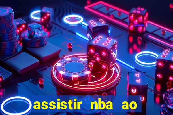 assistir nba ao vivo multicanais